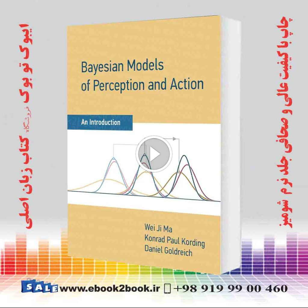 Bayesian Models of Perception and Action: An Introduction