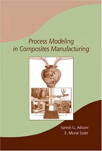 󾕇 دانلود کتاب Process Modeling In Composites Manufacturing, 2003 - دانلود کتاب های دانشگاهی