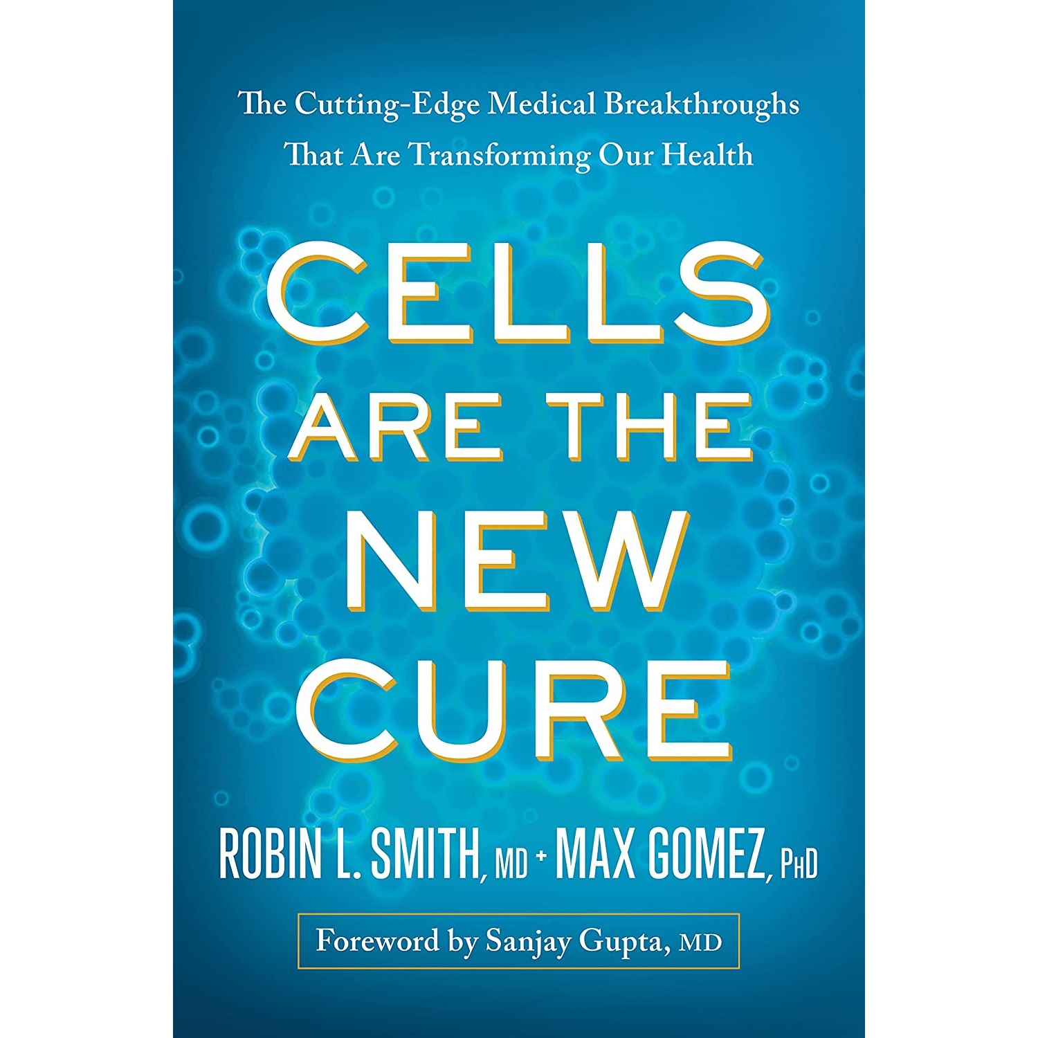 کتاب Cells Are the New Cure اثر جمعی از نویسندگان انتشارات BenBella Books