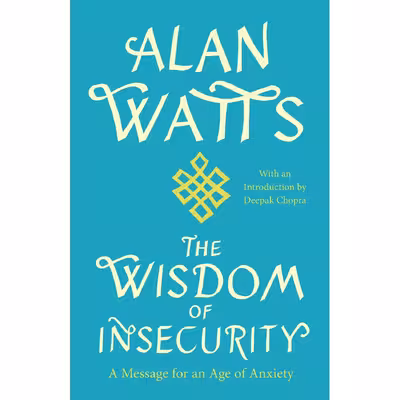کتاب Wisdom of Insecurity اثر Alan Watts انتشارات Vintage