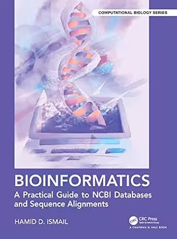خرید و دانلود نسخه کامل کتاب Bioinformatics: A Practical Guide to NCBI Databases and Sequence Alignments (Chapman &amp; Hall/CRC Computational Biology Series) - PDF