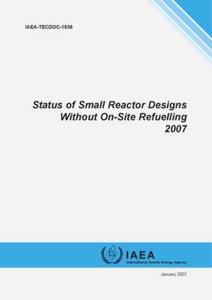 󾕇 دانلود کتاب Status Of Small Reactor Designs Without On-Site Refuelling, 2007 - دانلود کتاب های دانشگاهی
