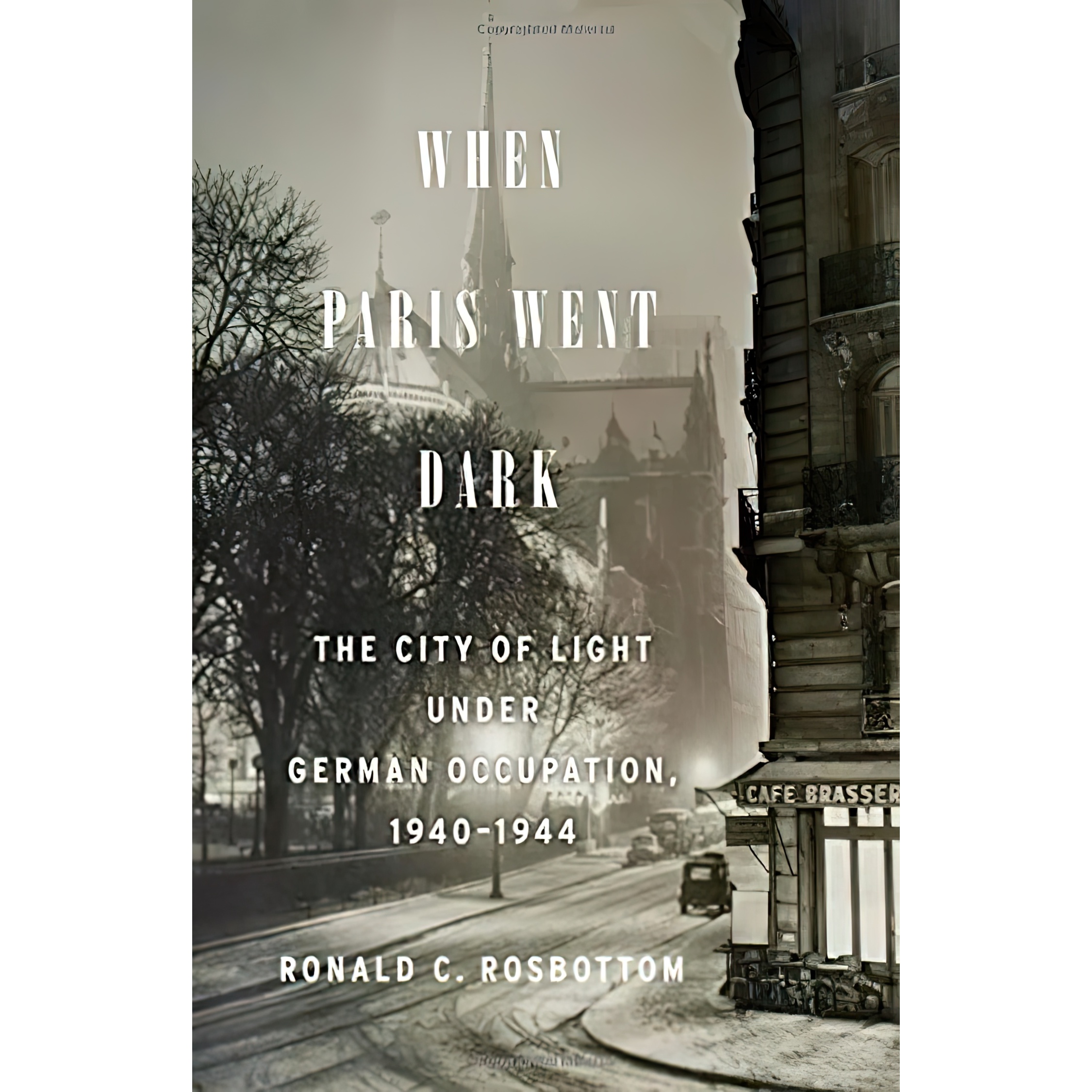 کتاب When Paris Went Dark اثر Ronald C. Rosbottom انتشارات Little, Brown and Company