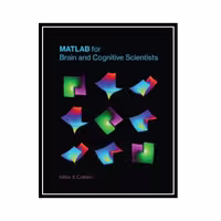 کتاب MATLAB for Brain and Cognitive Scientists اثر Mike X Cohen انتشارات مؤلفین طلایی
