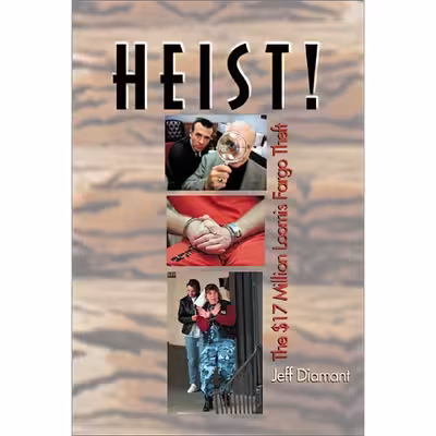 کتاب Heist! The 17 Million Loomis Fargo Theft اثر Jeff Diamant انتشارات Blair