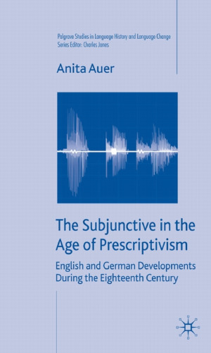 خرید و دانلود نسخه کامل کتاب The Subjunctive in the Age of Prescriptivism: English and German Developments During the Eighteenth Century
