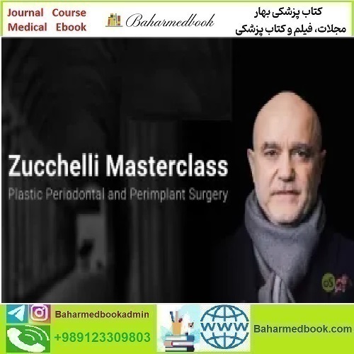 Zuccelli Masterclass Periodontal and Peri implant Plastic Surgery