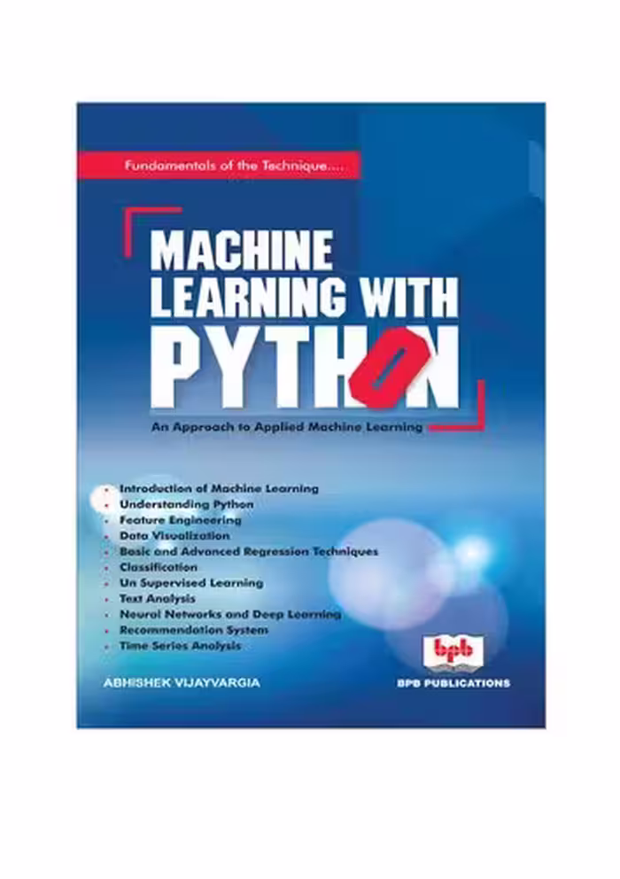 خرید و دانلود نسخه کامل کتاب Machine Learning with Python: Design and Develop Machine Learning and Deep Learning Technique using real world code examples