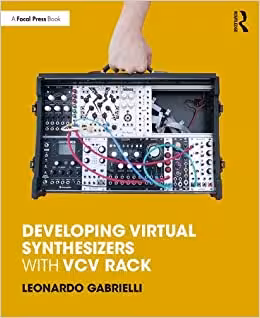 خرید و دانلود نسخه کامل کتاب Developing Virtual Synthesizers with VCV Rack
