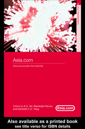خرید و دانلود نسخه کامل کتاب Asia.com: Asia Encounters the Internet (Asia's Transformations)