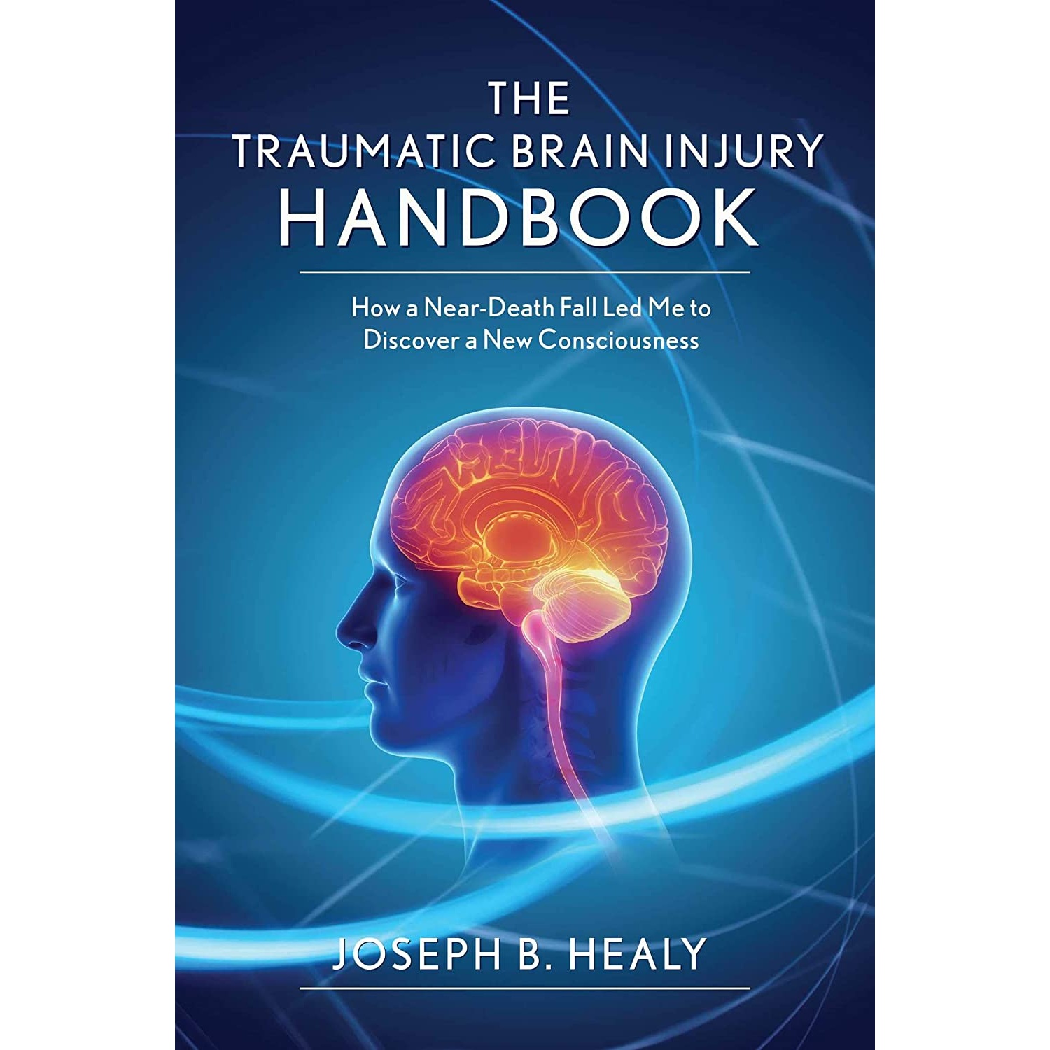 کتاب Traumatic Brain Injury Handbook اثر Joseph B Healy انتشارات Skyhorse
