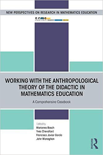 خرید و دانلود نسخه کامل کتاب Working with the Anthropological Theory of the Didactic in Mathematics Education: A Comprehensive Casebook (European Research in Mathematics Education)