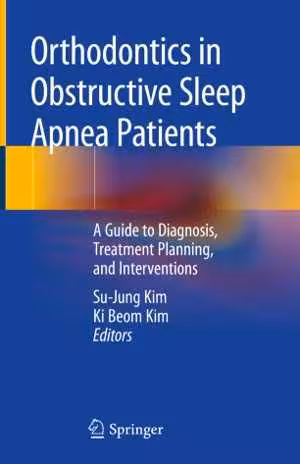 [PDF] دانلود کتاب Orthodontics In Obstructive Sleep Apnea Patients - A Guide To Diagnosis, Treatment Planning, And Interventions, 2020