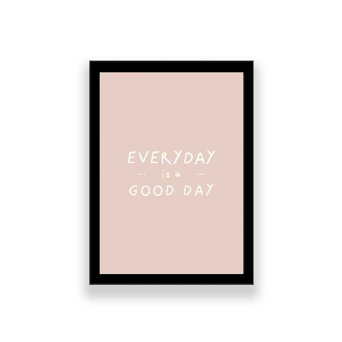 تابلو طرح مینیمال انگیزشی مدل everyday is a good day 