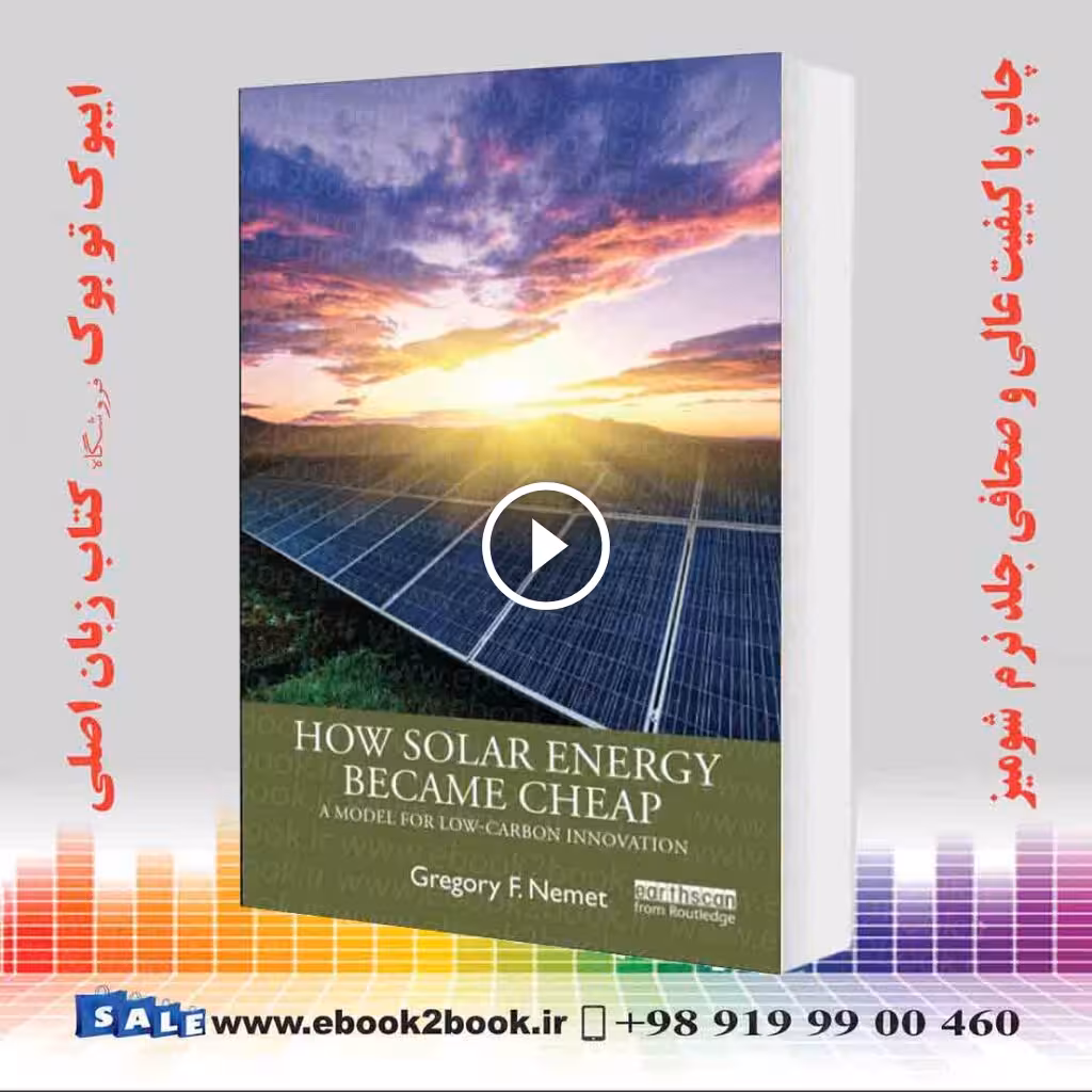 How Solar Energy Became Cheap: A Model for Low-Carbon Innovation