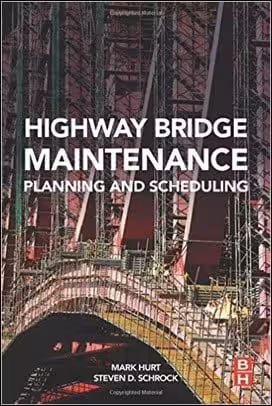 󾕇 Hurt M., Highway Bridge Maintenance Planning and Scheduling, 2016 - دانلود کتاب های دانشگاهی