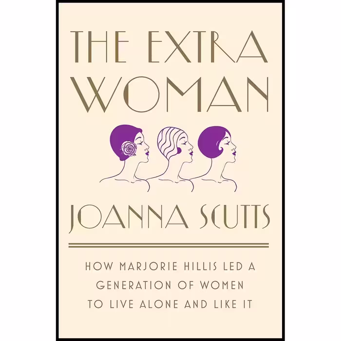 کتاب The Extra Woman اثر Joanna Scutts انتشارات Liveright