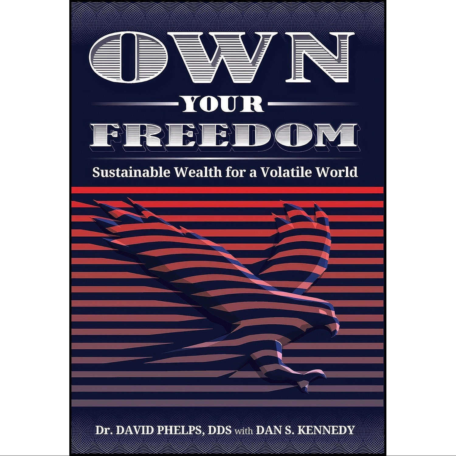 کتاب زبان اصلی Own Your Freedom اثر David Phelps and Dan S Kennedy