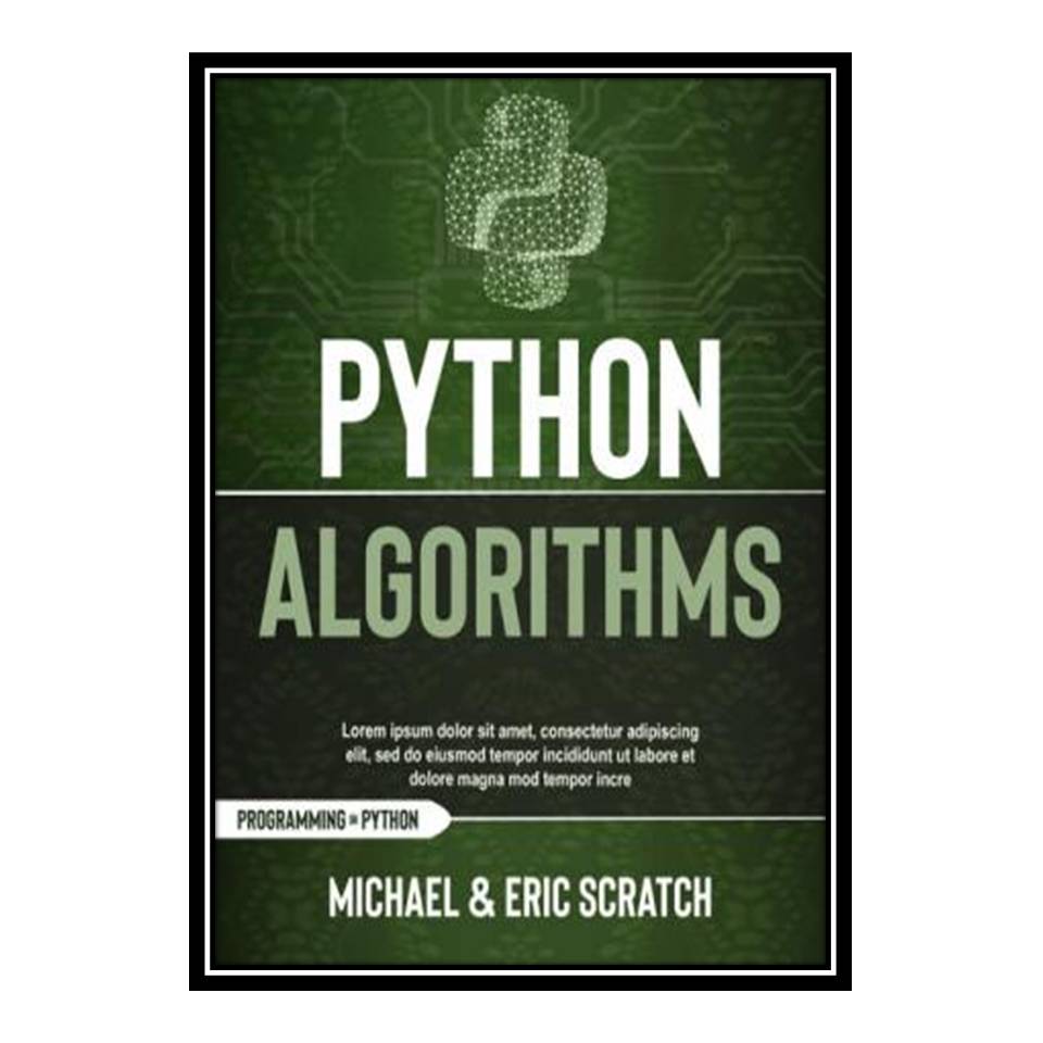 کتاب Python Algorithms اثر جمعی از نویسندگان انتشارات مؤلفین طلایی