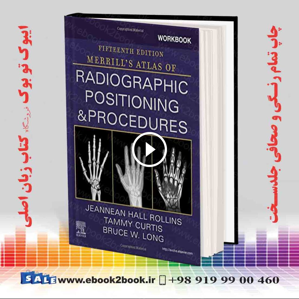 Workbook for Merrill’s Atlas of Radiographic Positioning and Procedures 15th Edition