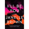 کتاب I,ll Be You اثر Janelle Brown انتشارات Random House