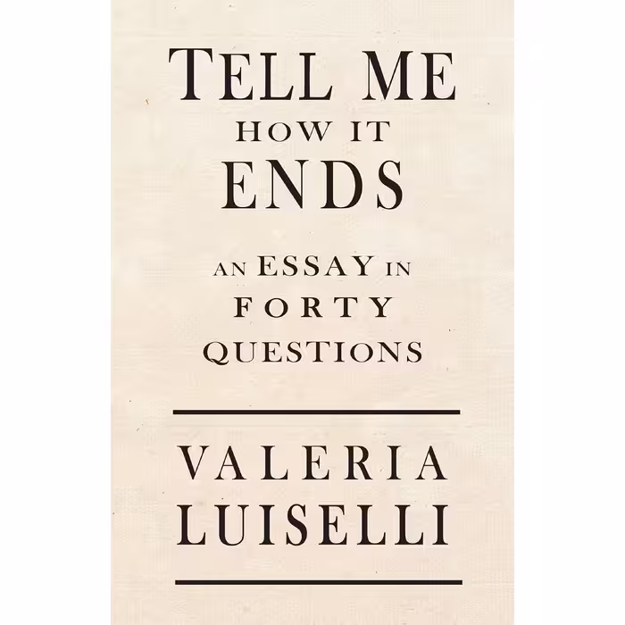 کتاب Tell Me How It Ends اثر Valeria Luiselli انتشارات Open Road Integrated Media