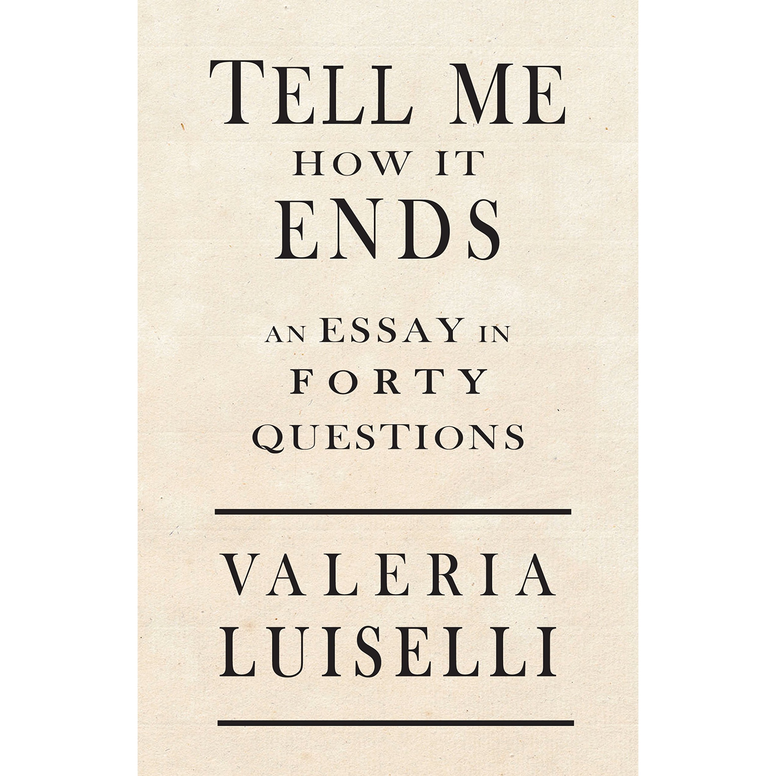 کتاب Tell Me How It Ends اثر Valeria Luiselli انتشارات Open Road Integrated Media