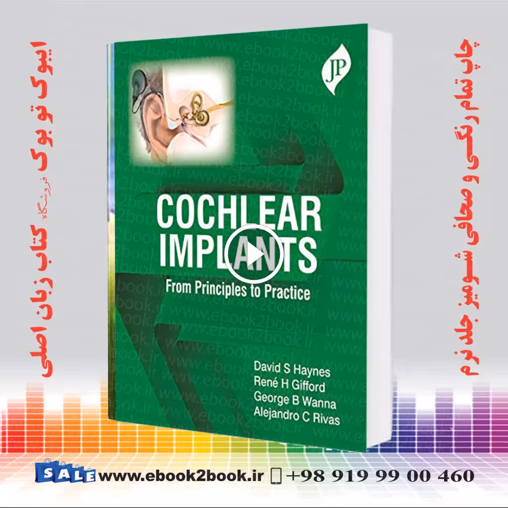 Cochlear Implants: From Principles to Practice