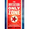 کتاب The Invitation-Only Zone اثر Robert S. Boynton انتشارات Atlantic Books