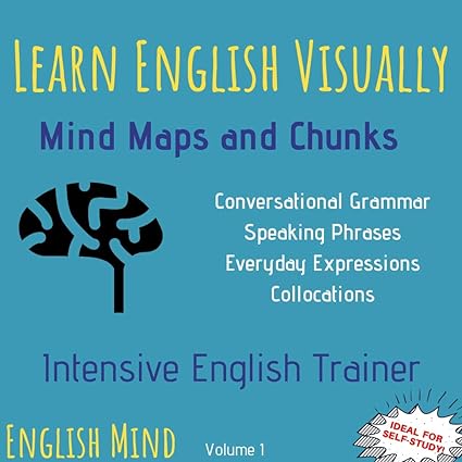 خرید و دانلود نسخه کامل کتاب Learn English Visually - Mind Maps and Chunks: Intensive English Trainer - English Vocabulary, Grammar & Speaking Book - Learn English Differently - Pdf