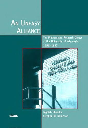 خرید و دانلود نسخه کامل کتاب An uneasy alliance: the mathematics research center at the University of Wisconsin 1956-1987