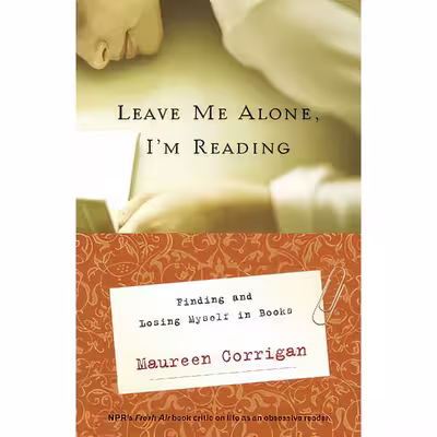 کتاب Leave Me Alone, Im Reading اثر Maureen Corrigan انتشارات Random House