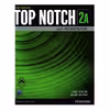 کتاب Top Notch 2A اثر Joan Saslow And Allen Ascher انتشارات اشتیاق نور