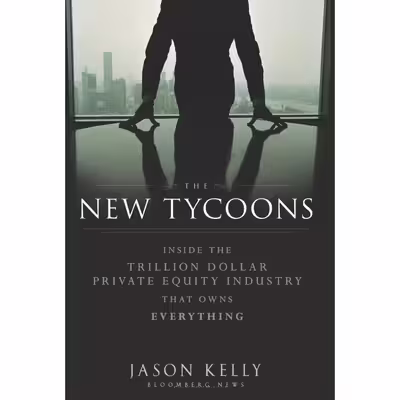 کتاب The New Tycoons اثر Jason Kelly انتشارات Bloomberg Press