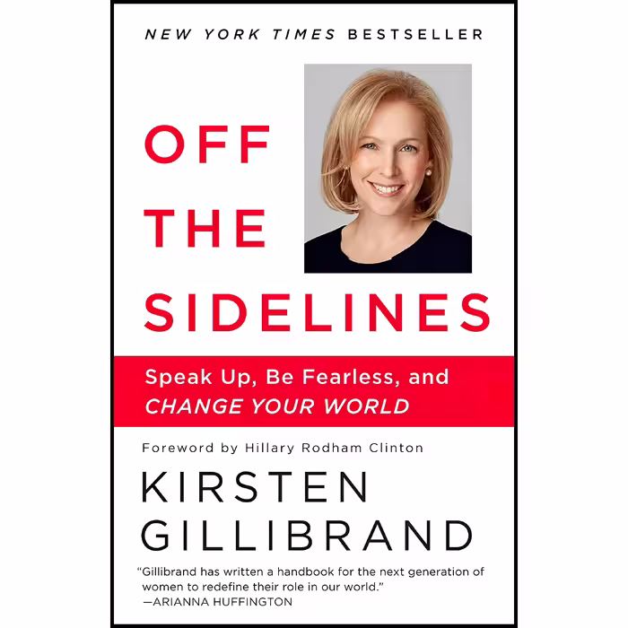 کتاب Off the Sidelines اثر Kirsten Gillibrand and Hillary Rodham Clinton انتشارات Ballantine Books