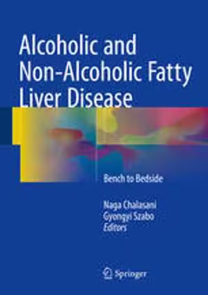 [PDF] دانلود کتاب Alcoholic And Non-Alcoholic Fatty Liver Disease - Bench To Bedside, 2016
