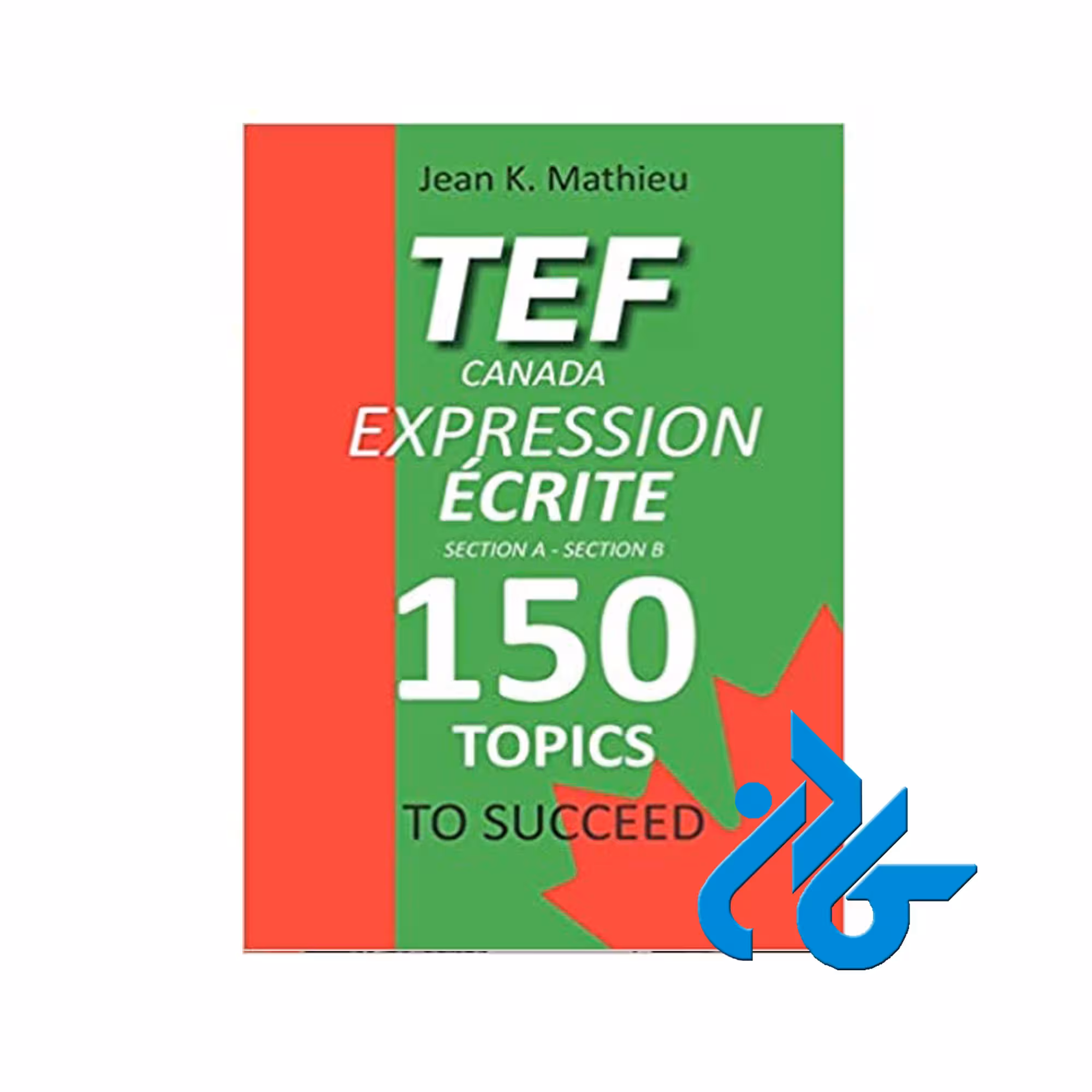 TEF Canada Expression Ecrite خرید از فروشگاه کتاب کادن تا 50% تخفیف خرید کتاب
