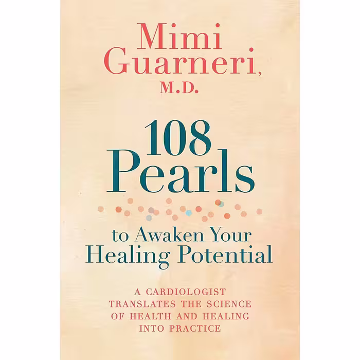 کتاب 108 Pearls to Awaken Your Healing Potential اثر Mimi Guarneri انتشارات Hay House, Inc