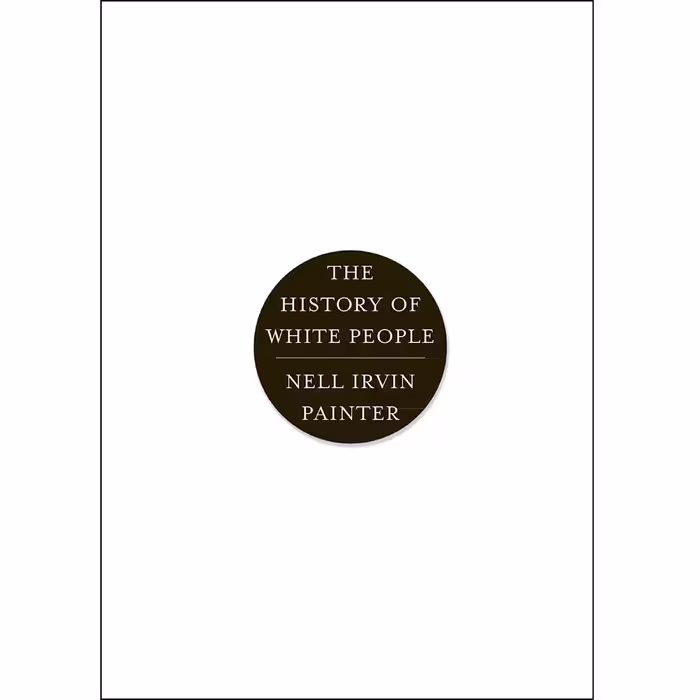 کتاب The History of White People اثر Nell Irvin Painter انتشارات تازه ها