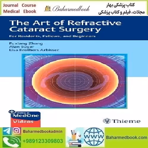 The Art of Refractive Cataract Surgery For Residents Fellows and