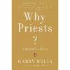 کتاب Why Priests? اثر Garry Wills انتشارات Penguin Books