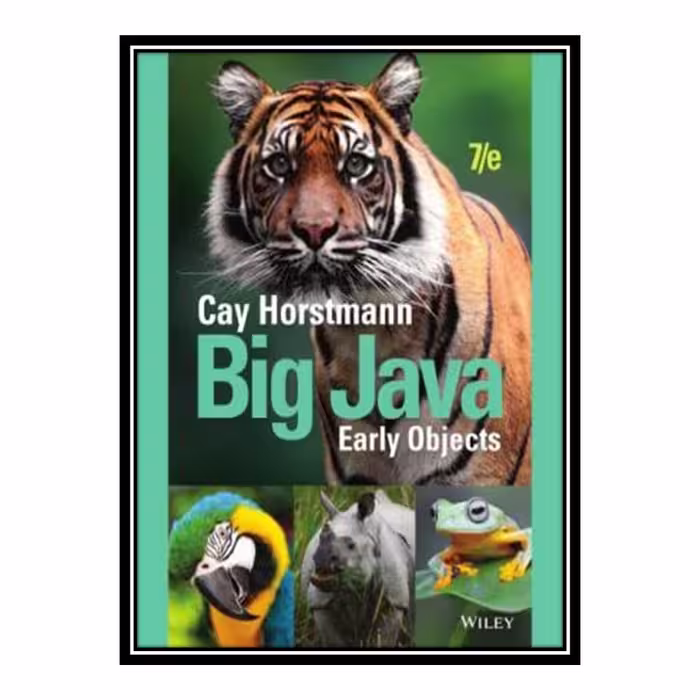 کتاب 	 Big Java Early Objects 7e اثر Cay S. Horstmann انتشارات مؤلفین طلایی