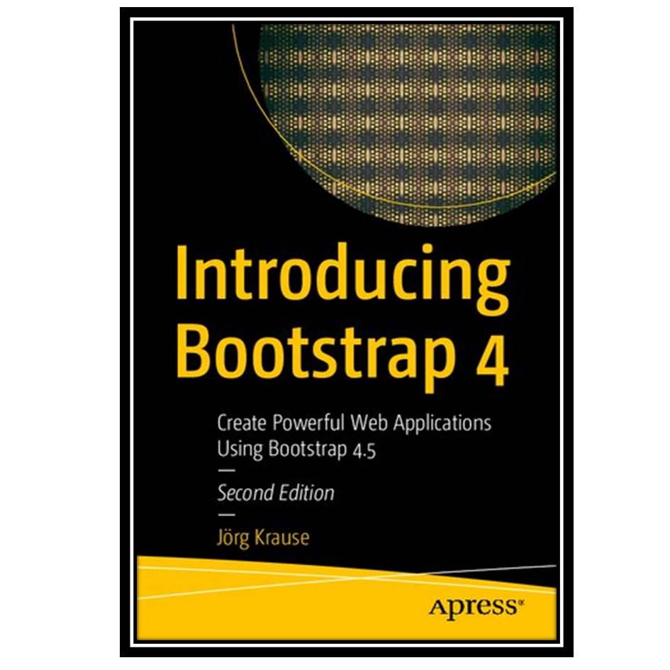 کتاب Introducing Bootstrap 4: Create Powerful Web Applications Using Bootstrap 45 - Second Edition اثر جمعی از نویسندگان انتشارات مؤلفین طلایی