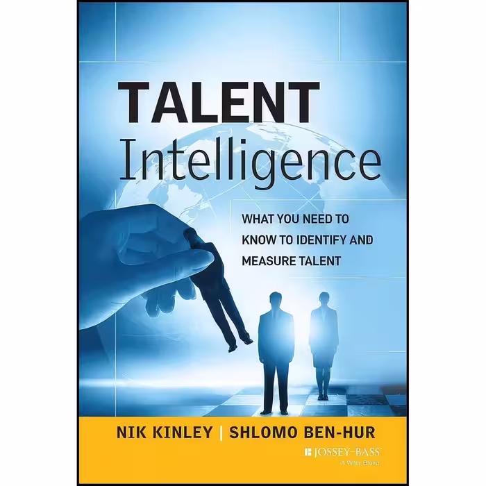 کتاب زبان اصلی Talent Intelligence اثر Nik Kinley and Shlomo BenHur