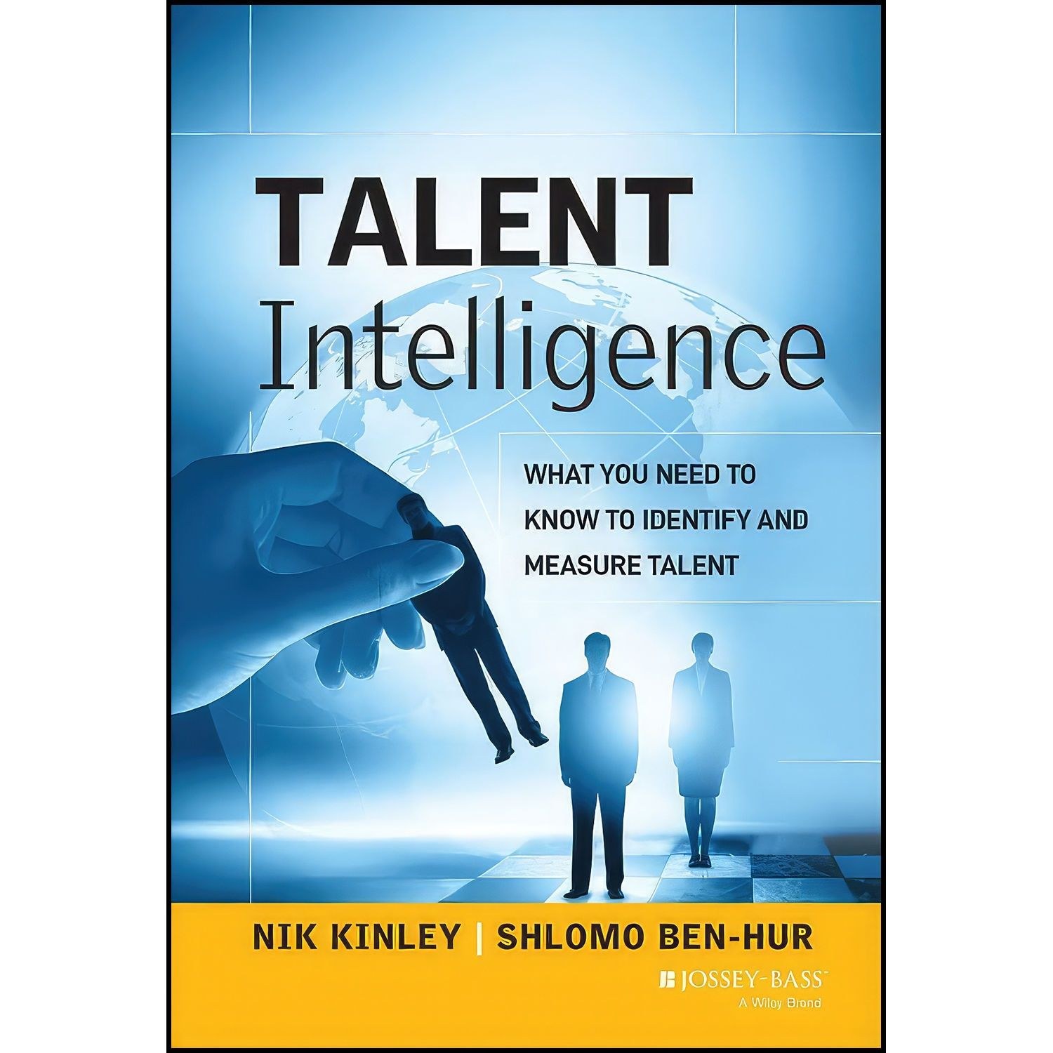 کتاب زبان اصلی Talent Intelligence اثر Nik Kinley and Shlomo BenHur