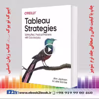 Tableau Strategies: Solving Real, Practical Problems with Data Analytics