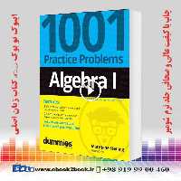 Algebra I: 1001 Practice Problems For Dummies