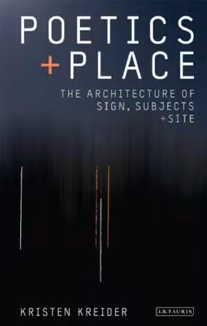 [PDF] دانلود کتاب Poetics And Place The Architecture Of Sign, Subjects And Site, 2014