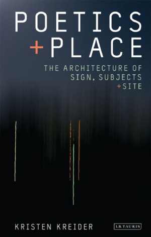 [PDF] دانلود کتاب Poetics And Place The Architecture Of Sign, Subjects And Site, 2014