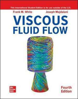 [PDF] دانلود کتاب Viscous Fluid Flow, 4th ed, 2021